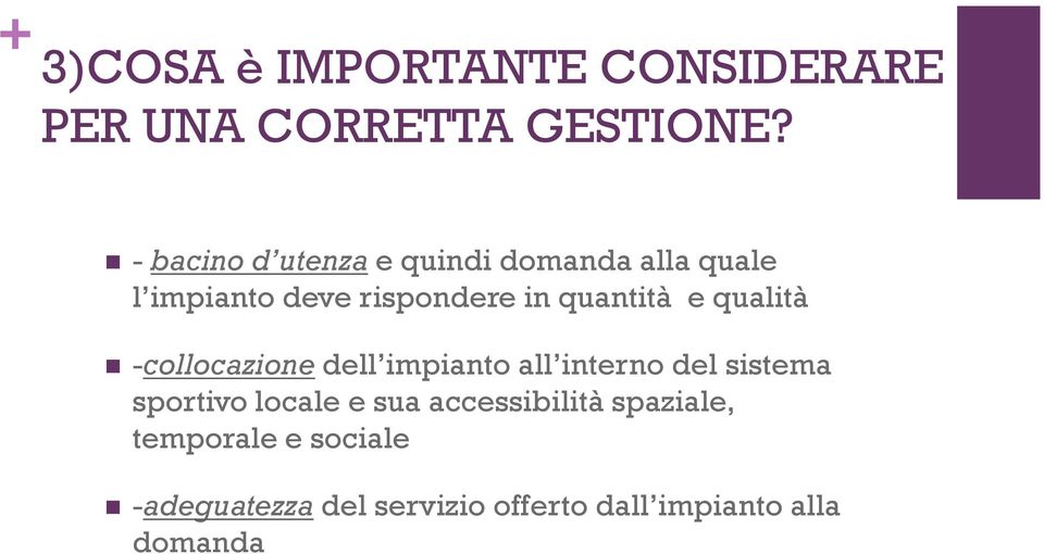 quantità e qualità -collocazione dell impianto all interno del sistema sportivo