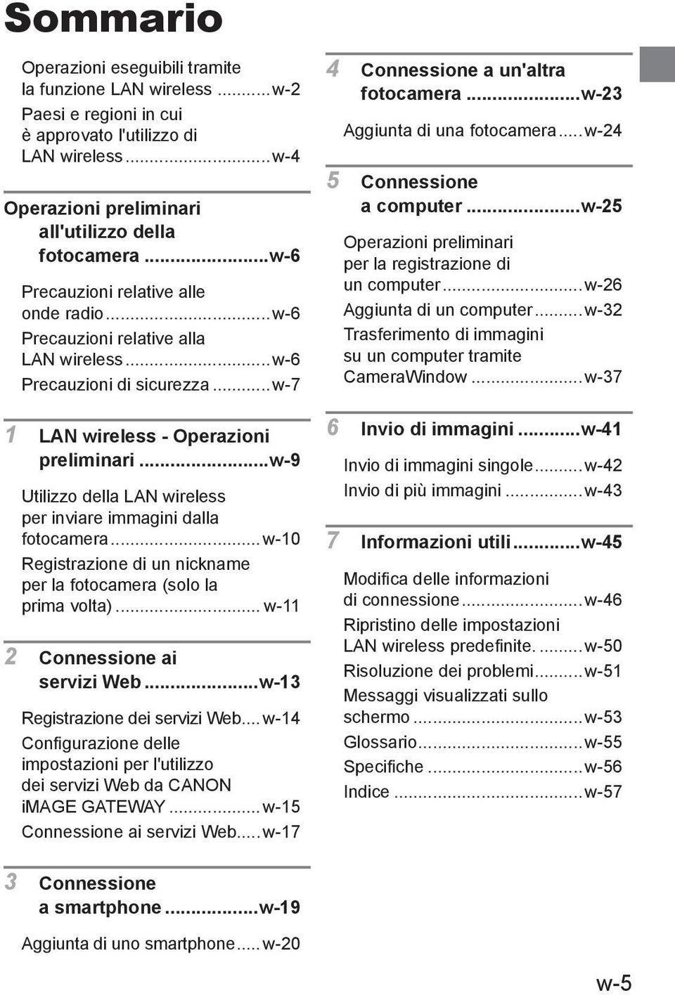 ..w-9 Utilizzo della LAN wireless per inviare immagini dalla fotocamera...w-10 Registrazione di un nickname per la fotocamera (solo la prima volta)... w-11 2 Connessione ai servizi Web.