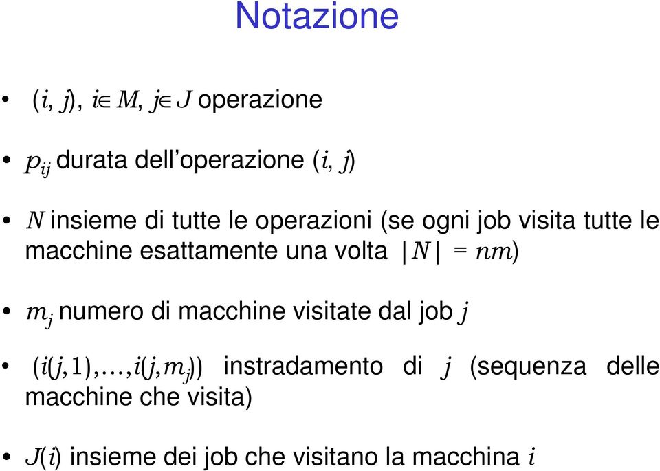 nm) m j numero di macchine visitate dal job j (i(j,),.