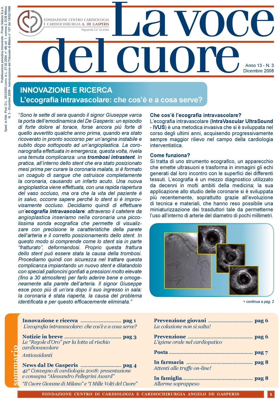 DE GASPERIS INNOVAZIONE E RICERCA L ecografia intravascolare: che cos è e a cosa serve?