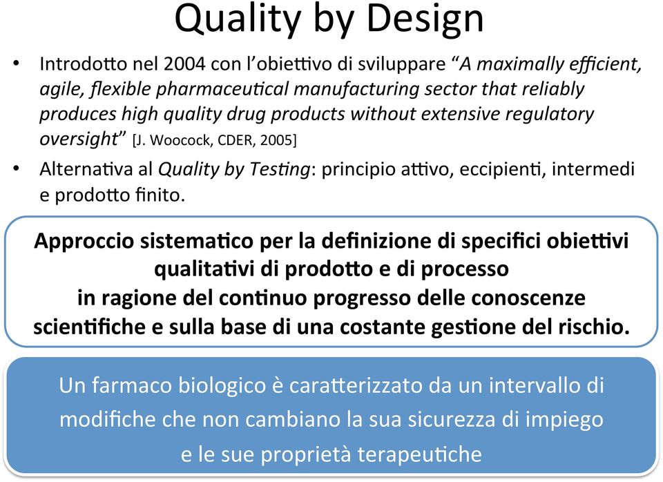 Approccio sistema-co per la definizione di specifici obie4vi qualita-vi di prodo8o e di processo in ragione del con-nuo progresso delle conoscenze scien-fiche e sulla base