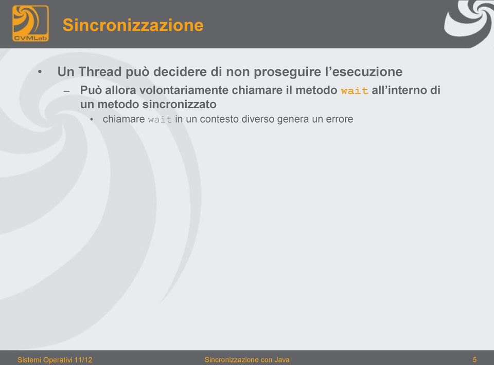 interno di un metodo sincronizzato chiamare wait in un contesto