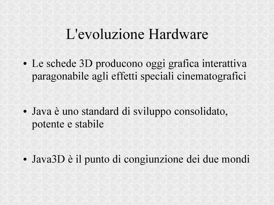 cinematografici Java è uno standard di sviluppo