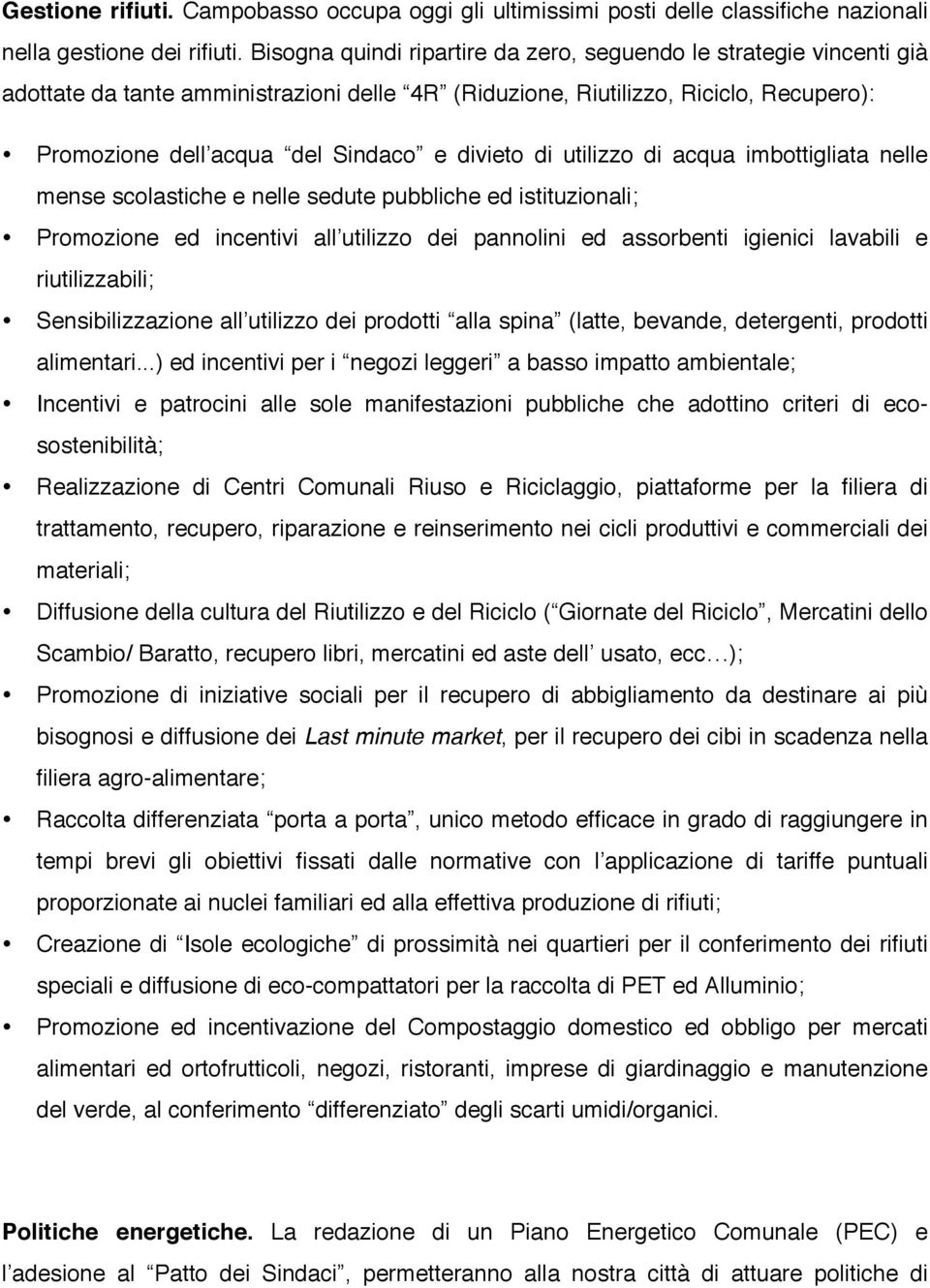 di utilizzo di acqua imbottigliata nelle mense scolastiche e nelle sedute pubbliche ed istituzionali; Promozione ed incentivi all utilizzo dei pannolini ed assorbenti igienici lavabili e