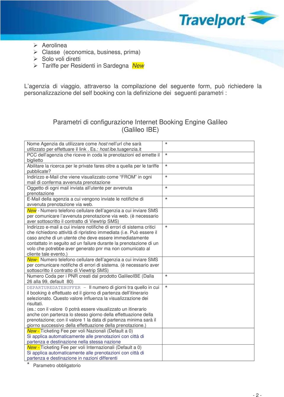 che sarà utilizzato per effettuare il link. Es.: host.ibe.tuagenzia.