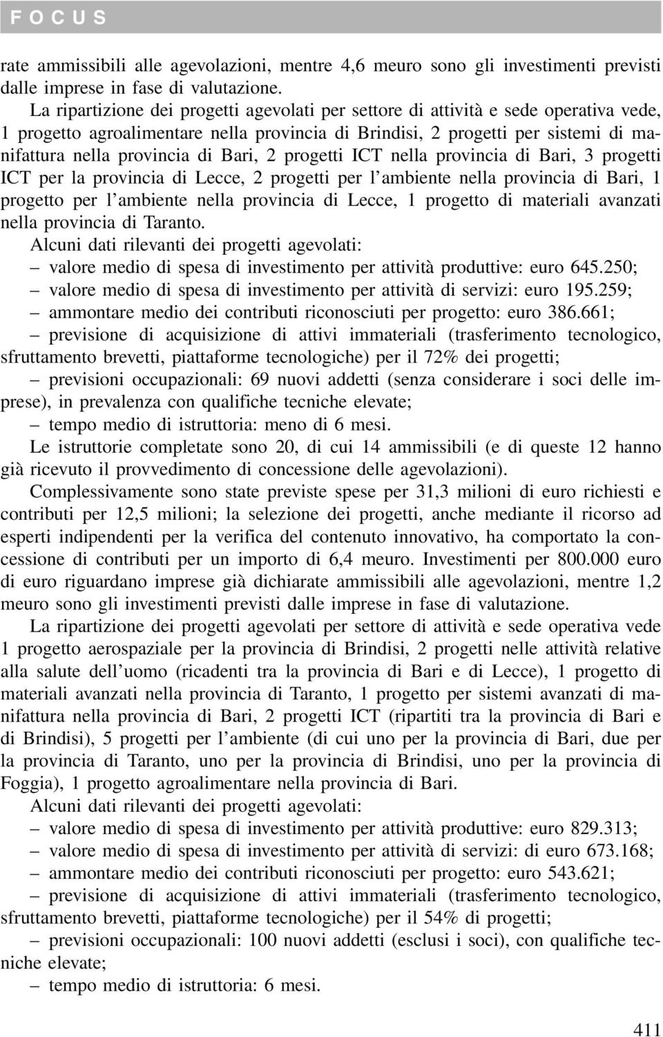 Bari, 2 progetti ICT nella provincia di Bari, 3 progetti ICT per la provincia di Lecce, 2 progetti per l ambiente nella provincia di Bari, 1 progetto per l ambiente nella provincia di Lecce, 1