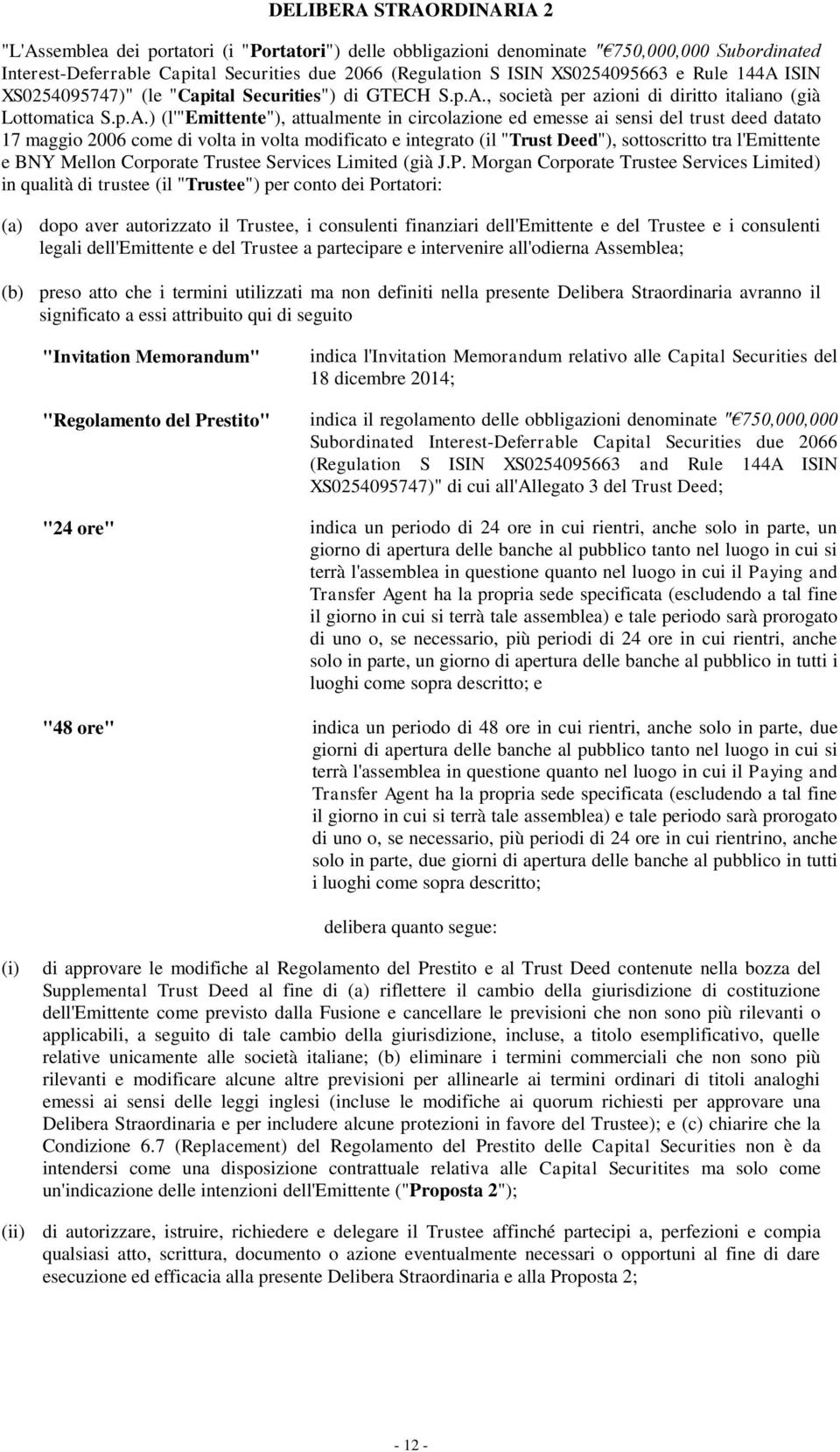 ISIN XS0254095747)" (le "Capital Securities") di GTECH S.p.A.