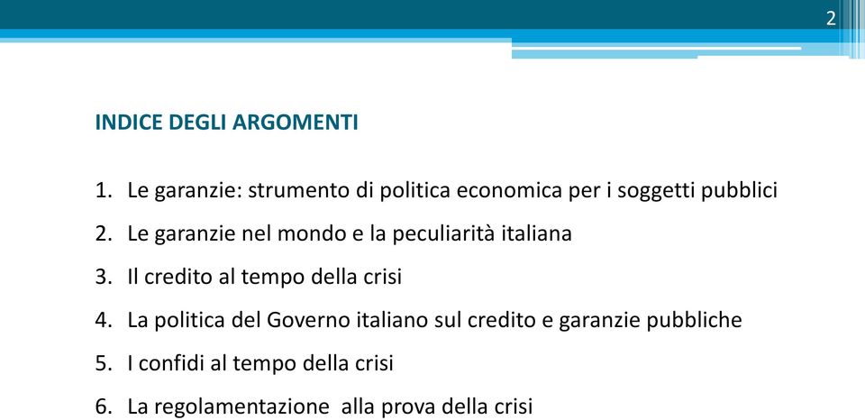 Le garanzie nel mondo e la peculiarità italiana 3.