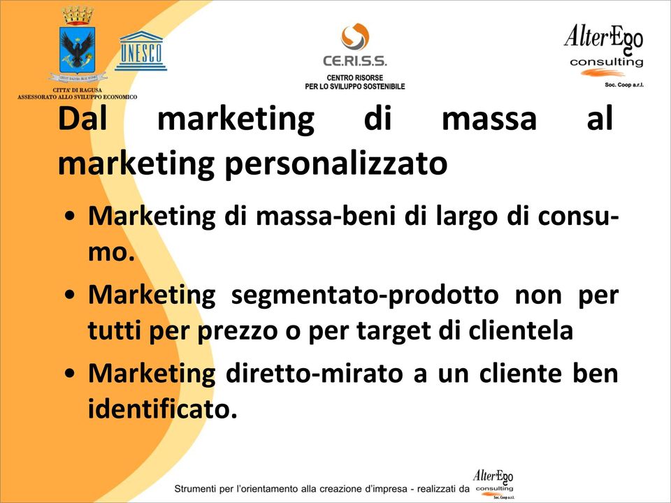 Marketing segmentato-prodotto non per tutti per prezzo o