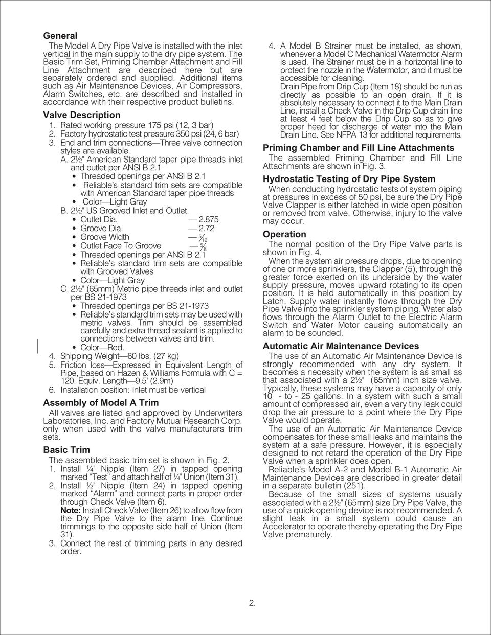 Additional items such as Air Maintenance Devices, Air Compressors, Alarm Switches, etc. are described and installed in accordance with their respective product bulletins. Valve Description 1.