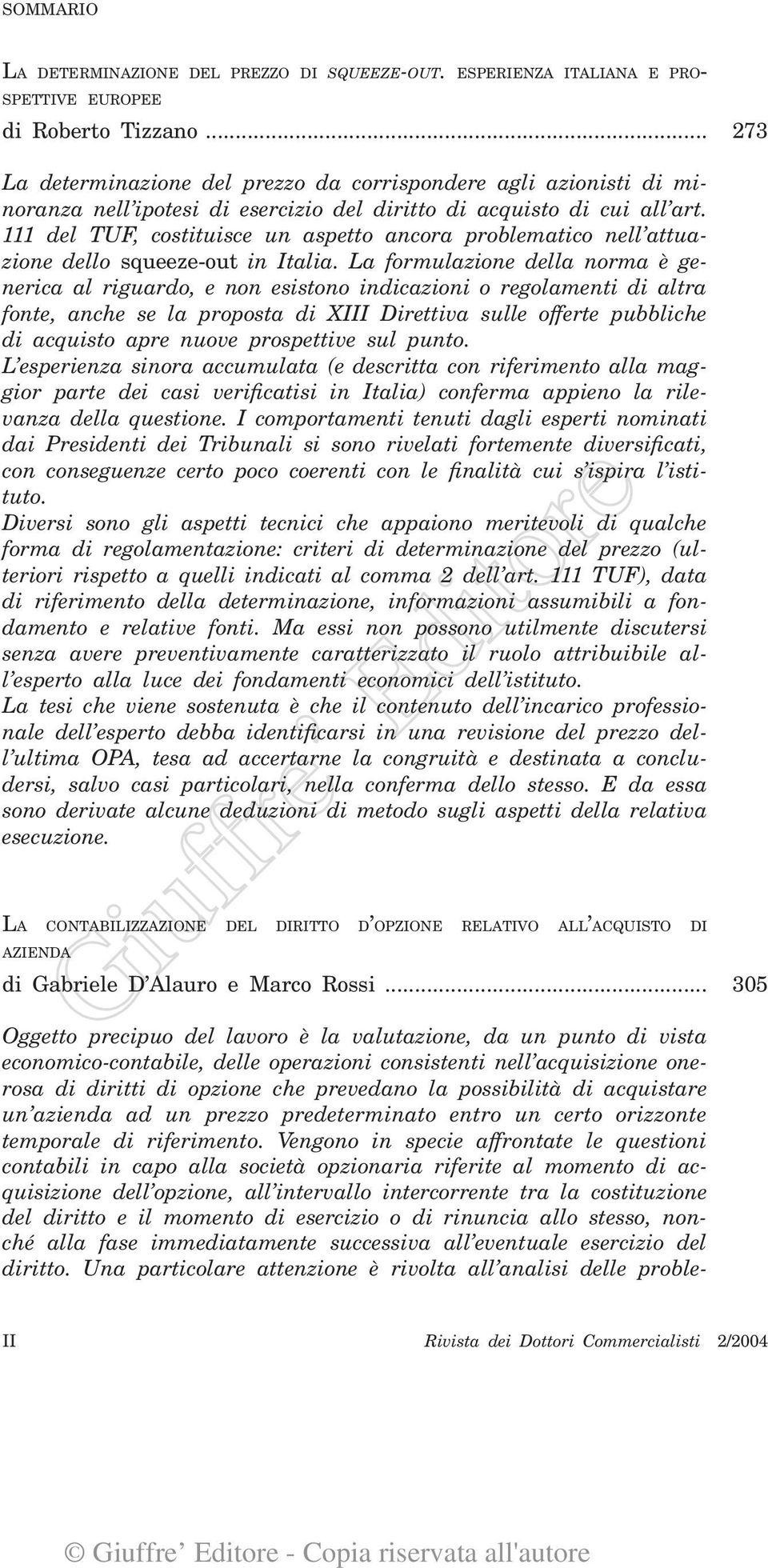 111 del TUF, costituisce un aspetto ancora problematico nell attuazione dello squeeze-out in Italia.