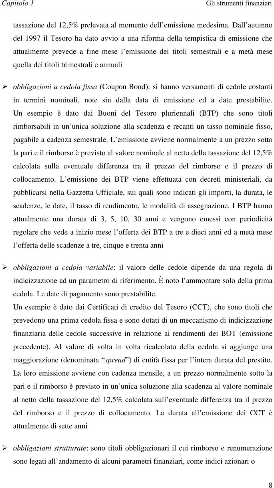 Bond: si hanno vrsamni di cdol cosani in rmini nominali, no sin dalla daa di mission d a da prsabili.