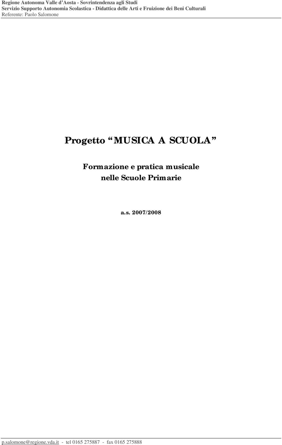 Referente: Paolo Salomone Progetto MUSICA A SCUOLA Formazione e pratica musicale