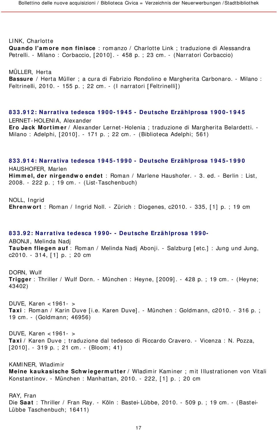 912: Narrativa tedesca 1900-1945 - Deutsche Erzählprosa 1900-1945 LERNET-HOLENIA, Alexander Ero Jack Mortimer / Alexander Lernet-Holenia ; traduzione di Margherita Belardetti.