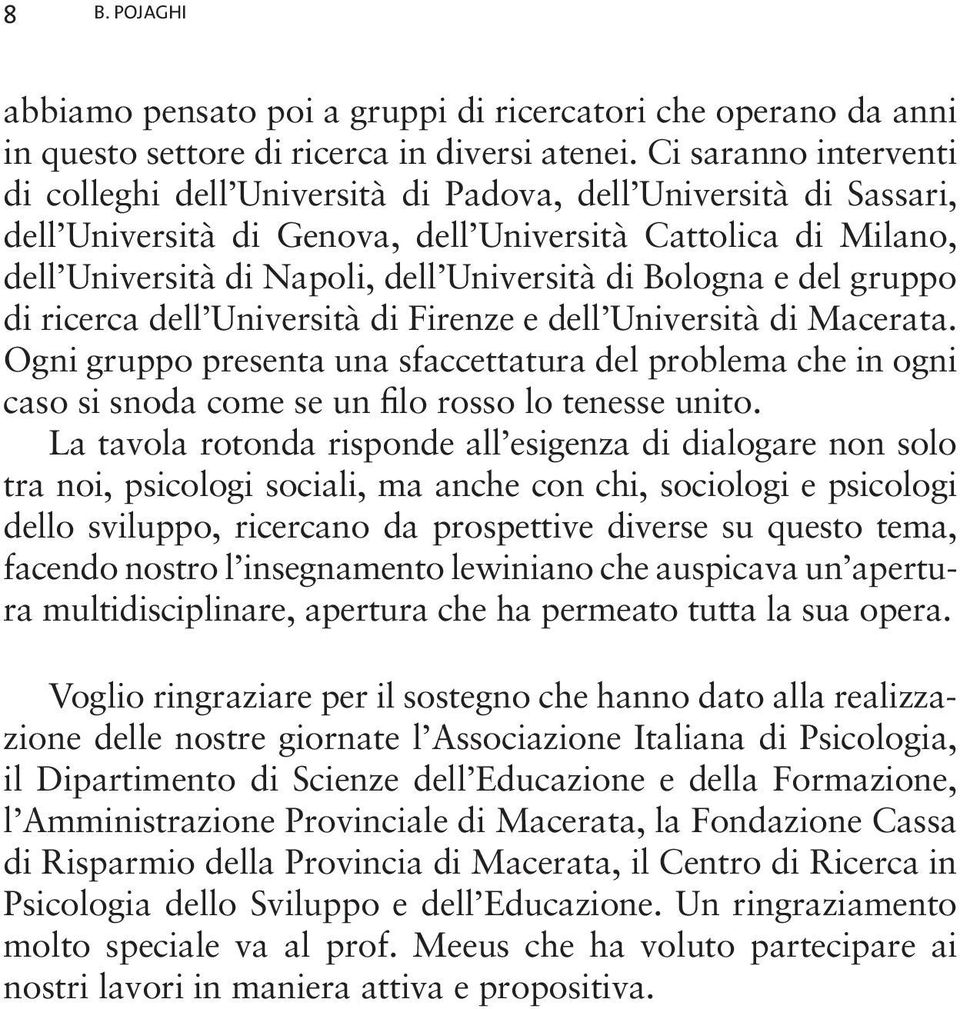 Bologna e del gruppo di ricerca dell Università di Firenze e dell Università di Macerata.