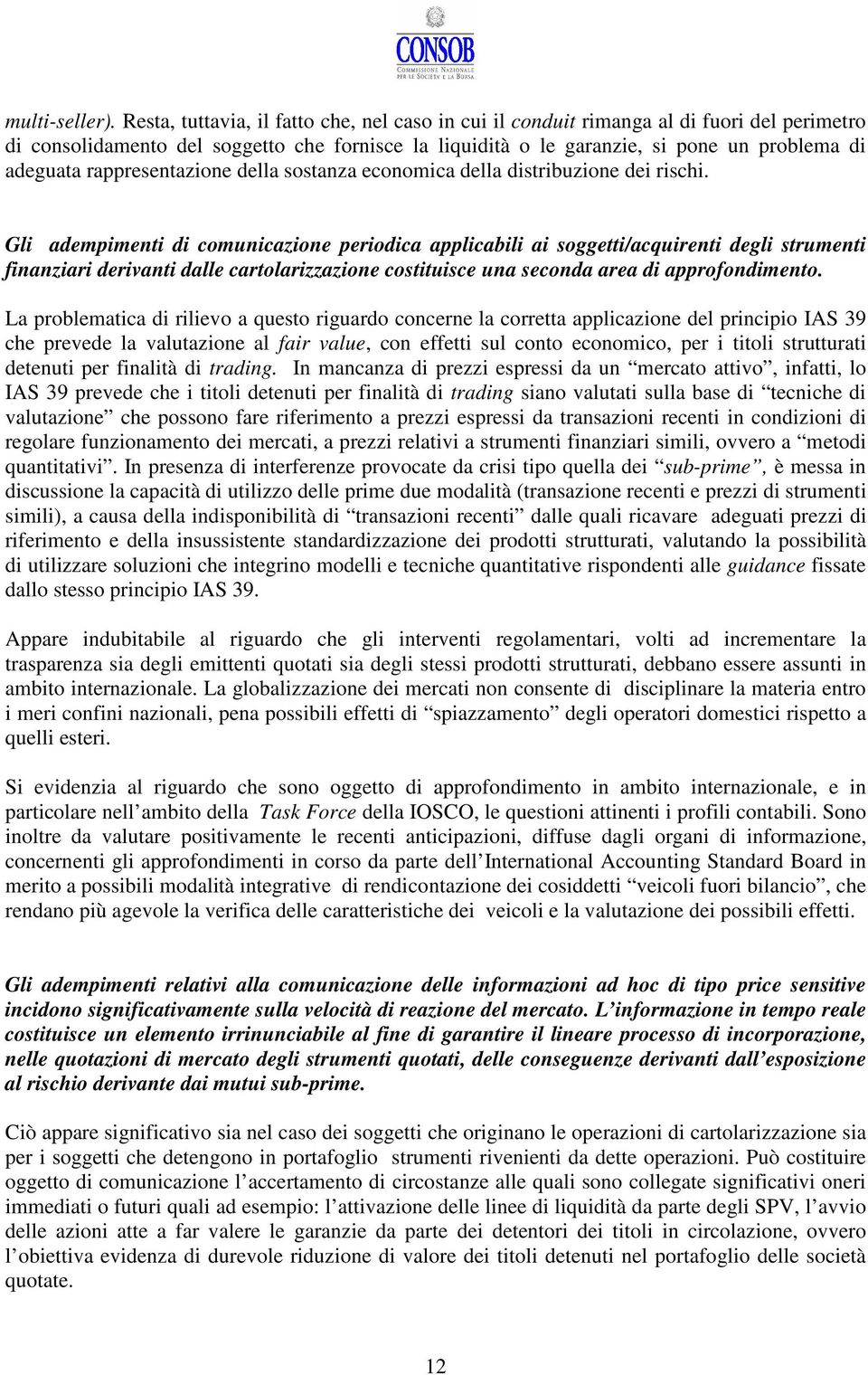 rappresentazione della sostanza economica della distribuzione dei rischi.