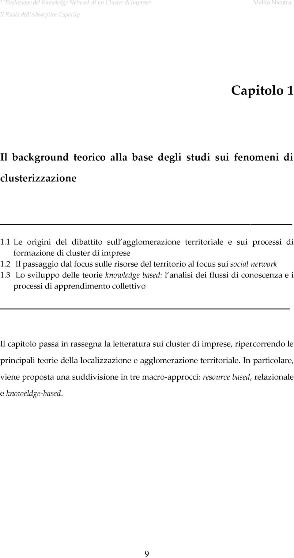 2 Il passaggio dal focus sulle risorse del territorio al focus sui social network 1.