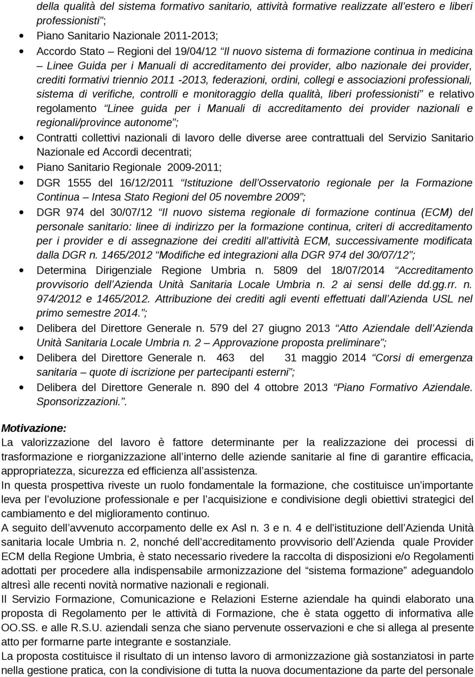 associazioni professionali, sistema di verifiche, controlli e monitoraggio della qualità, liberi professionisti e relativo regolamento Linee guida per i Manuali di accreditamento dei provider