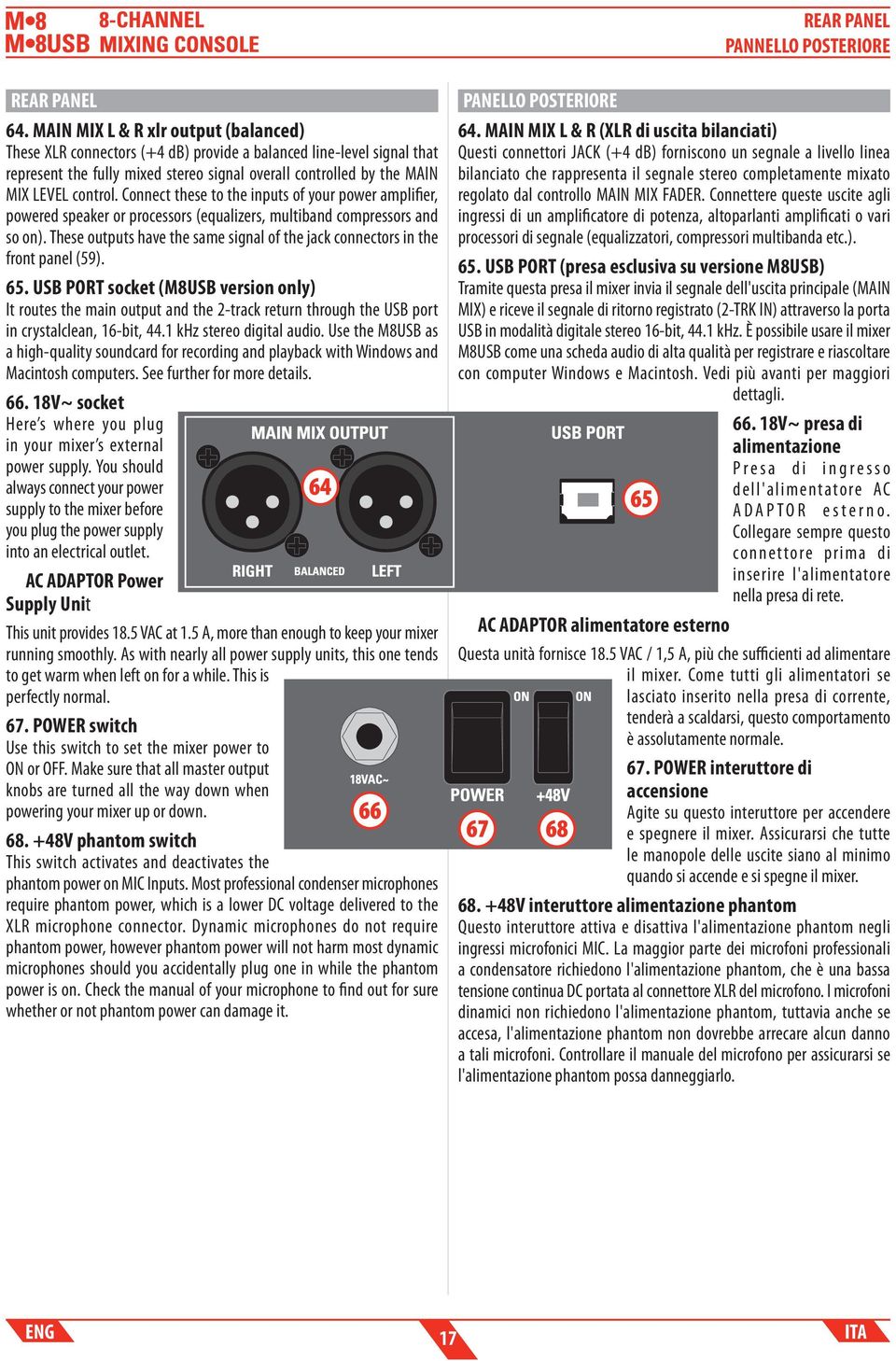 Connect these to the inputs of your power amplifier, powered speaker or processors (equalizers, multiband compressors and so on).