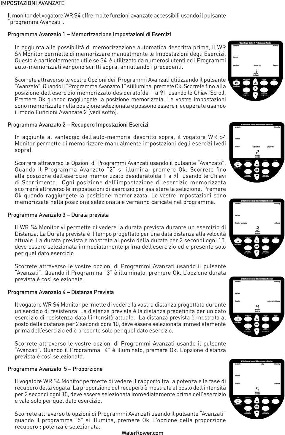 Impostazioni degli Esercizi. Questo è particolarmente utile se S4 è utilizzato da numerosi utenti ed i Programmi auto-memorizzati vengono scritti sopra, annullando i precedenti.