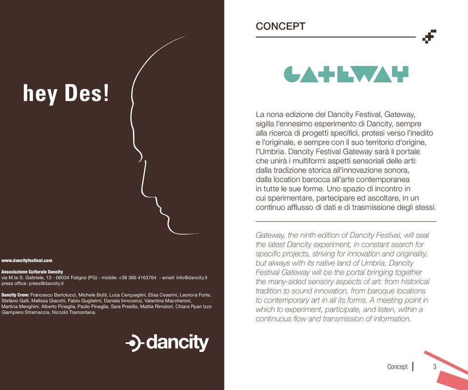 Dancity Festival Gateway sarà il portale che unirà i multiformi aspetti sensoriali delle arti: dalla tradizione storica all'innovazione sonora, dalla location barocca all'arte contemporanea in tutte