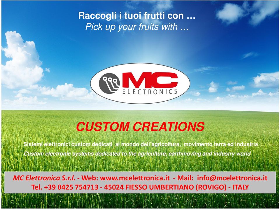 dedicated to the agriculture, earthmoving and industry world MC Elettronica S.r.l. - Web: www.