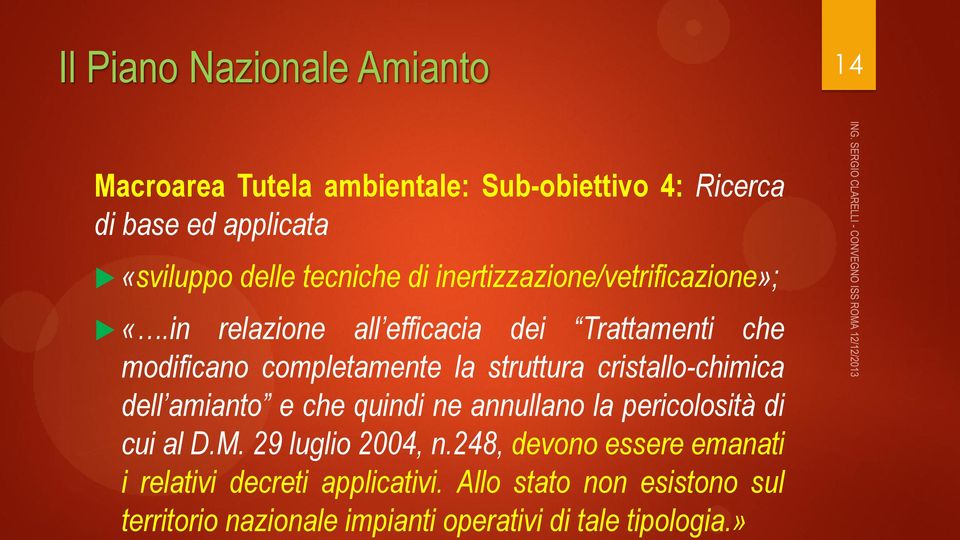 in relazione all efficacia dei Trattamenti che modificano completamente la struttura cristallo-chimica dell amianto e che