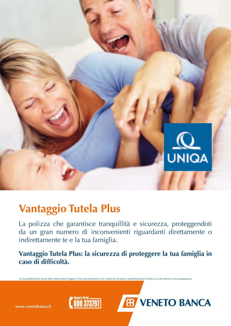 Vantaggio Tutela Plus: la sicurezza di proteggere la tua famiglia in caso di difficoltà.