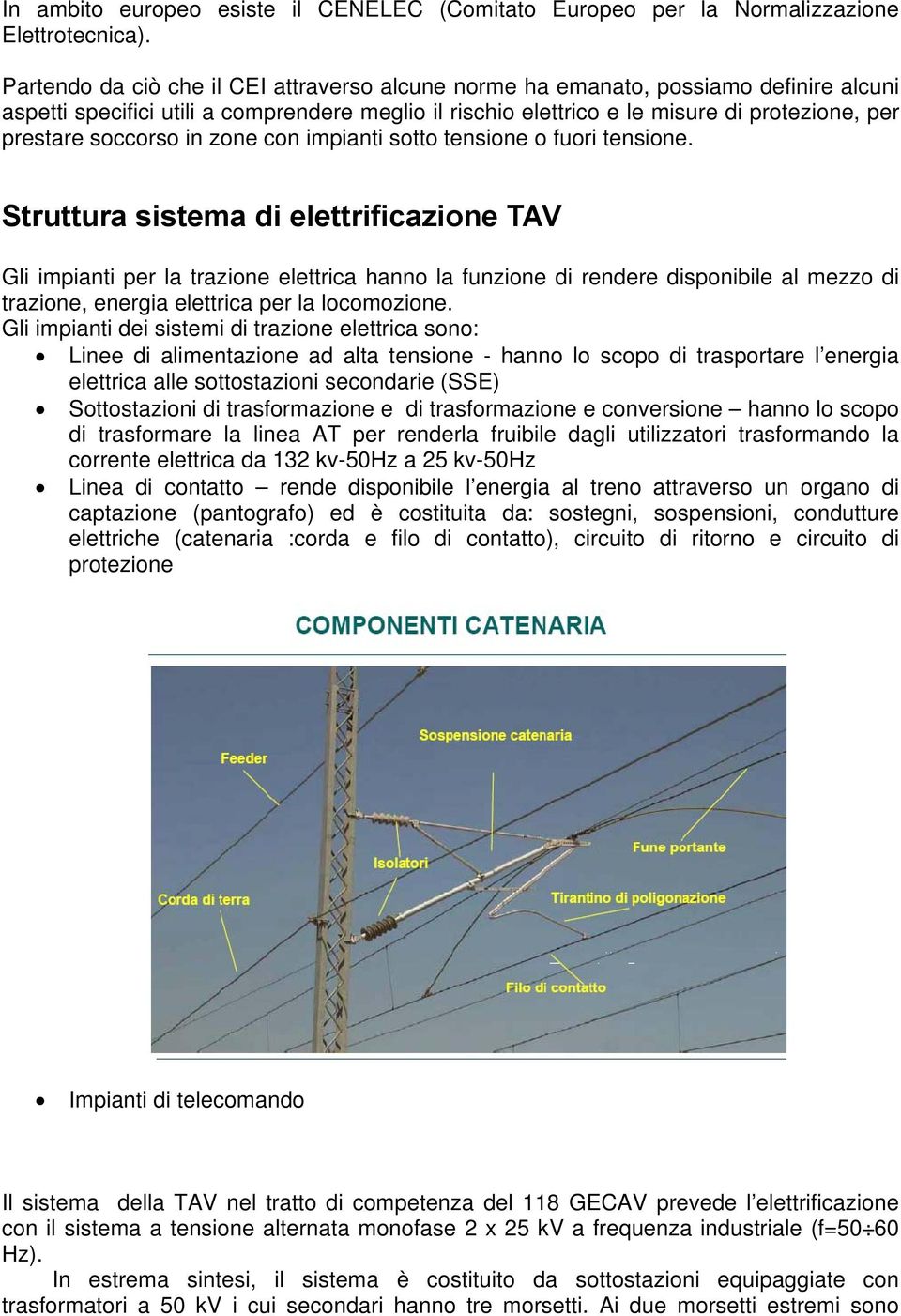 soccorso in zone con impianti sotto tensione o fuori tensione.