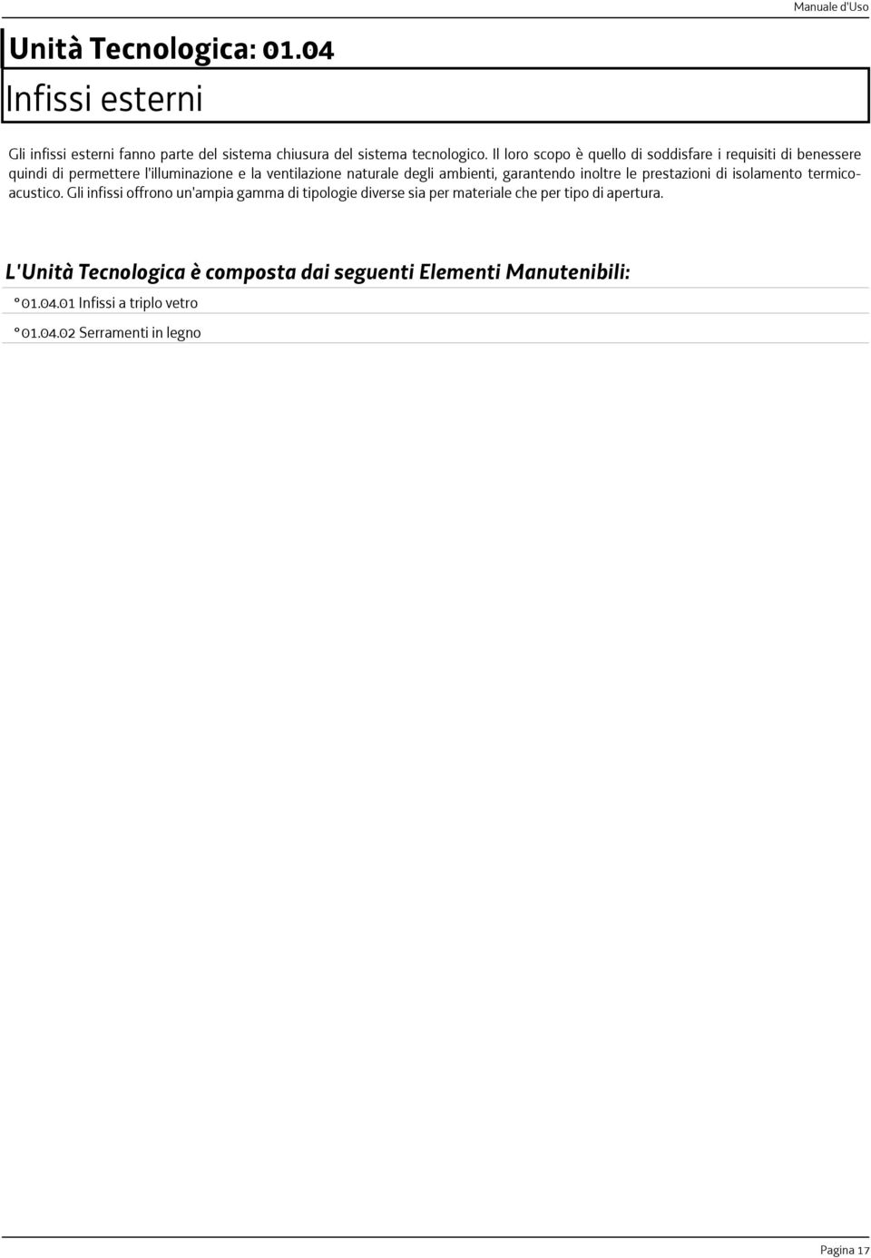 ambienti, garantendo inoltre le prestazioni di isolamento termicoacustico.