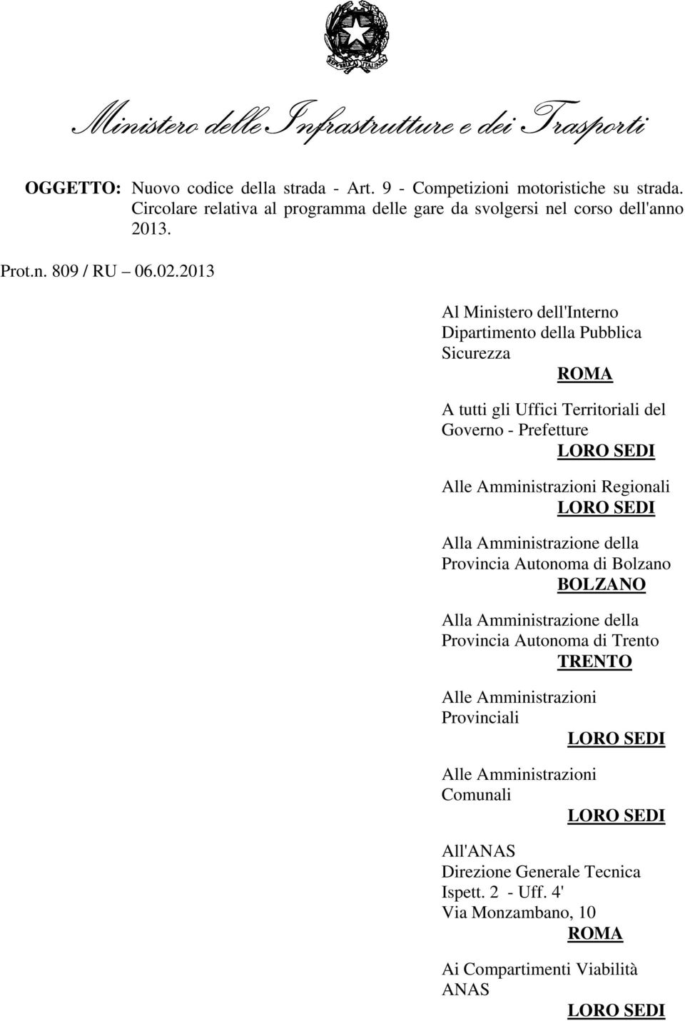 2013 Al Ministero dell'interno Dipartimento della Pubblica Sicurezza ROMA A tutti gli Uffici Territoriali del Governo - Prefetture LORO SEDI Alle Amministrazioni Regionali LORO SEDI Alla