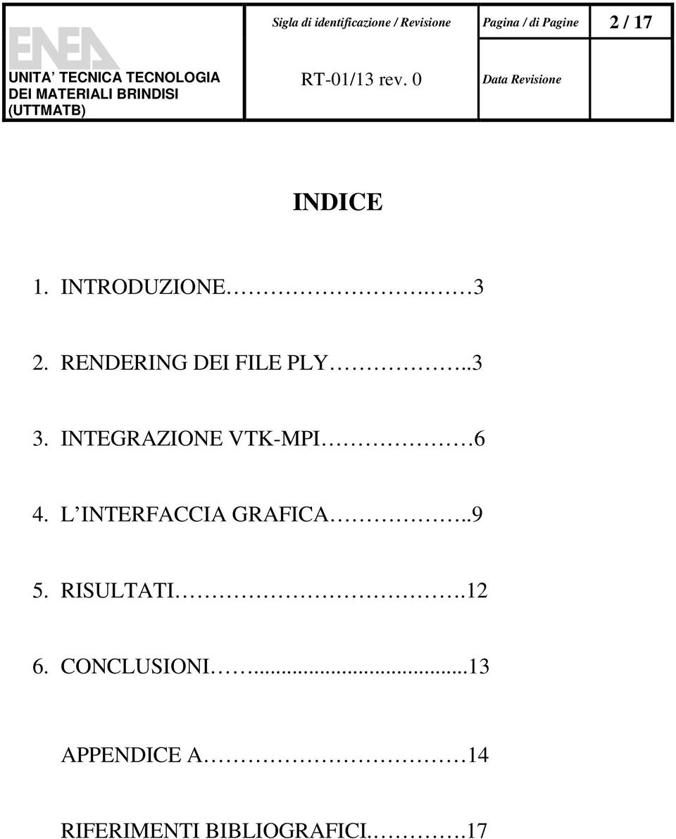 INTEGRAZIONE VTK-MPI 6 4. L INTERFACCIA GRAFICA..9 5.