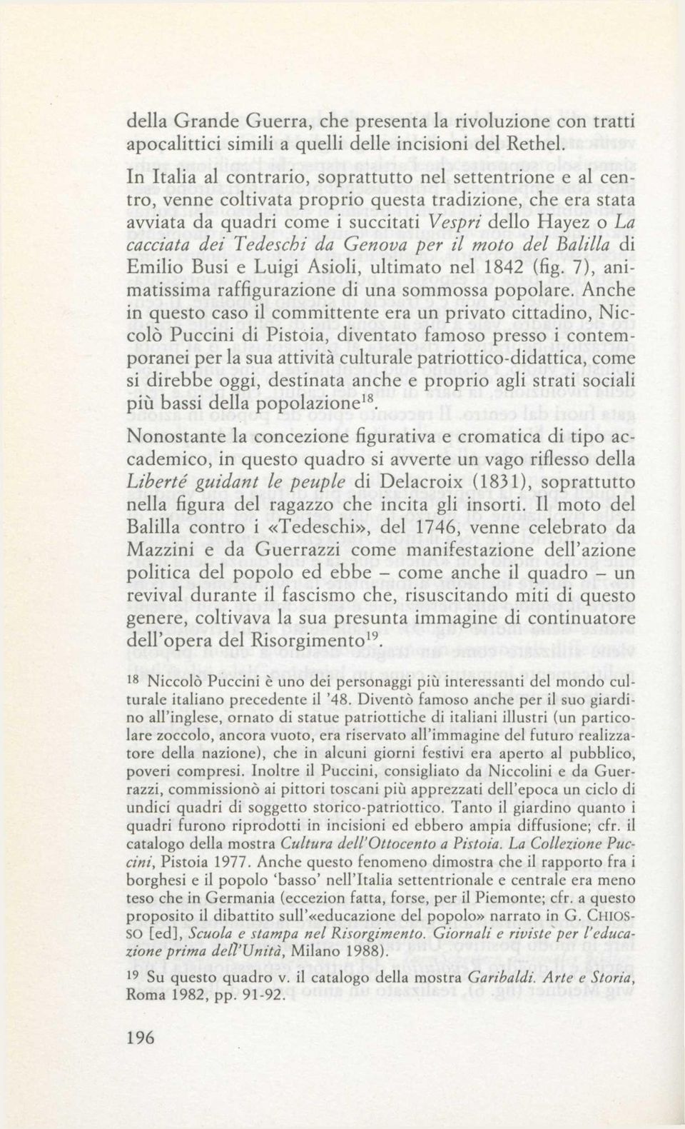 Tedeschi da Genova per il moto del Balilla di Emilio Busi e Luigi Asioli, ultimato nel 1842 (fig. 7), animatissima raffigurazione di una sommossa popolare.