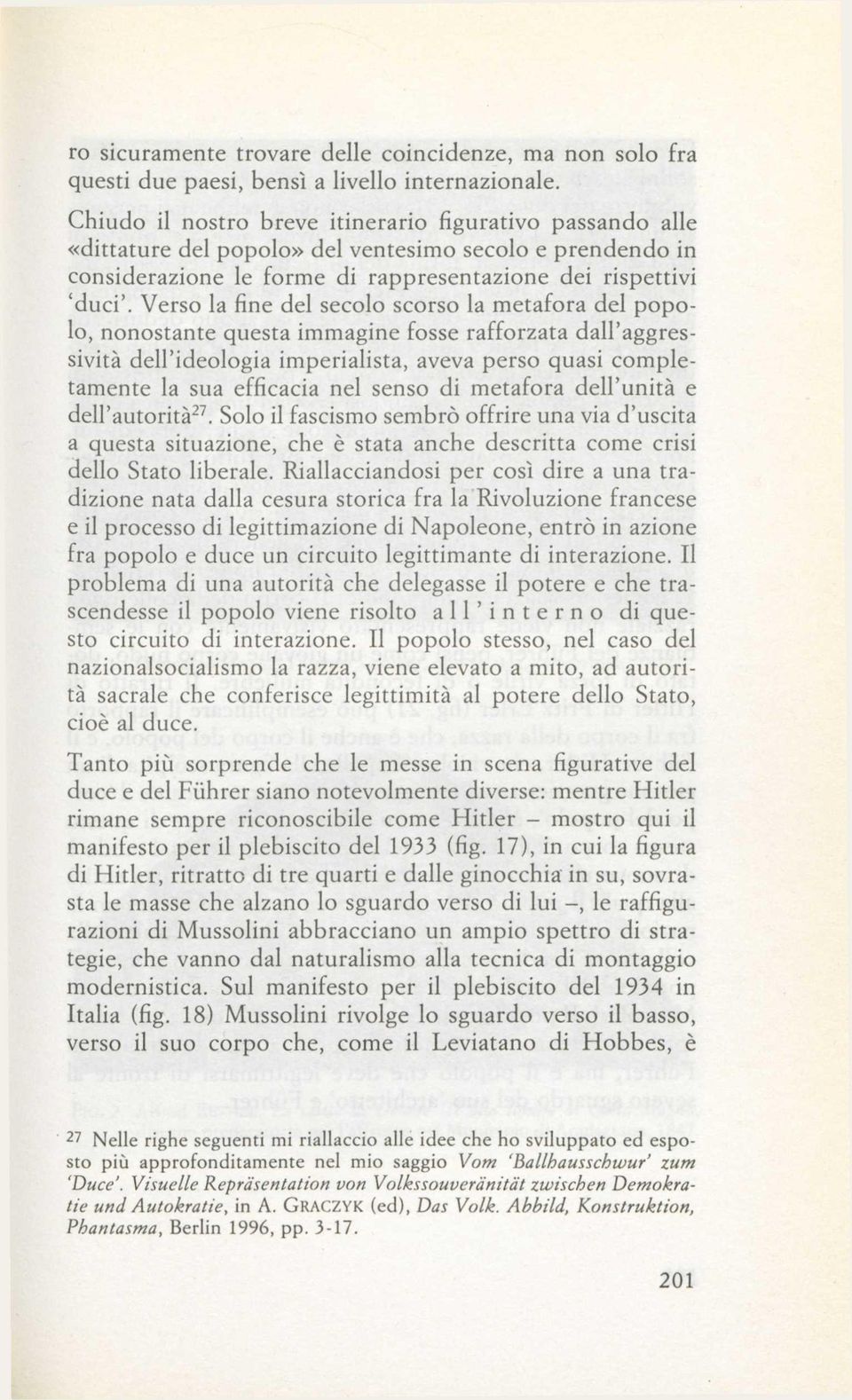 Verso la fine del secolo scorso la metafora del popolo, nonostante questa immagine fosse rafforzata dall'aggressività dell'ideologia imperialista, aveva perso quasi completamente la sua efficacia nel