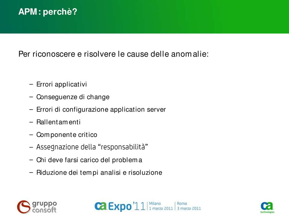 applicativi Conseguenze di change Errori di configurazione