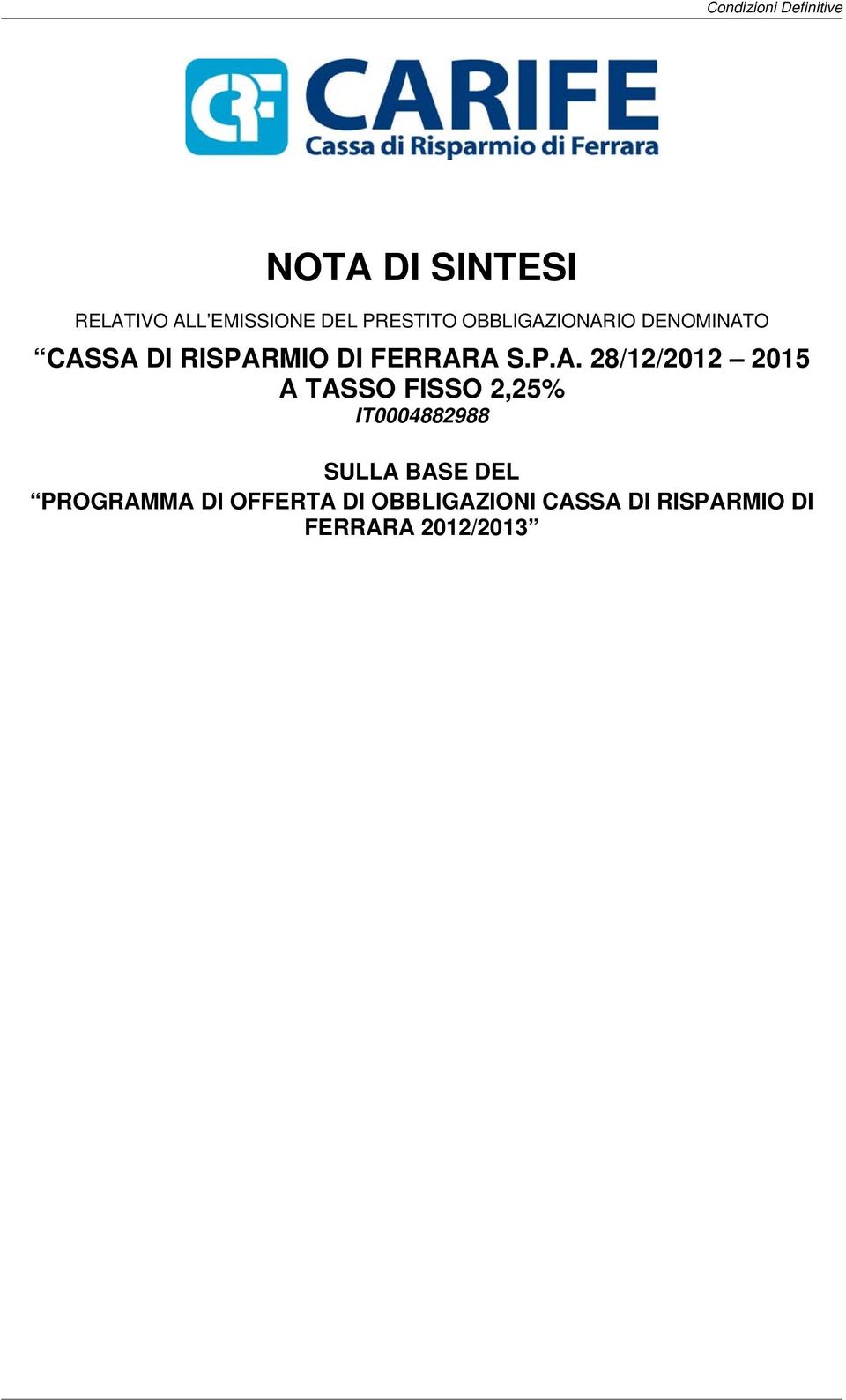 IONARIO DENOMINATO CASSA DI RISPARMIO DI FERRARA S.P.A.