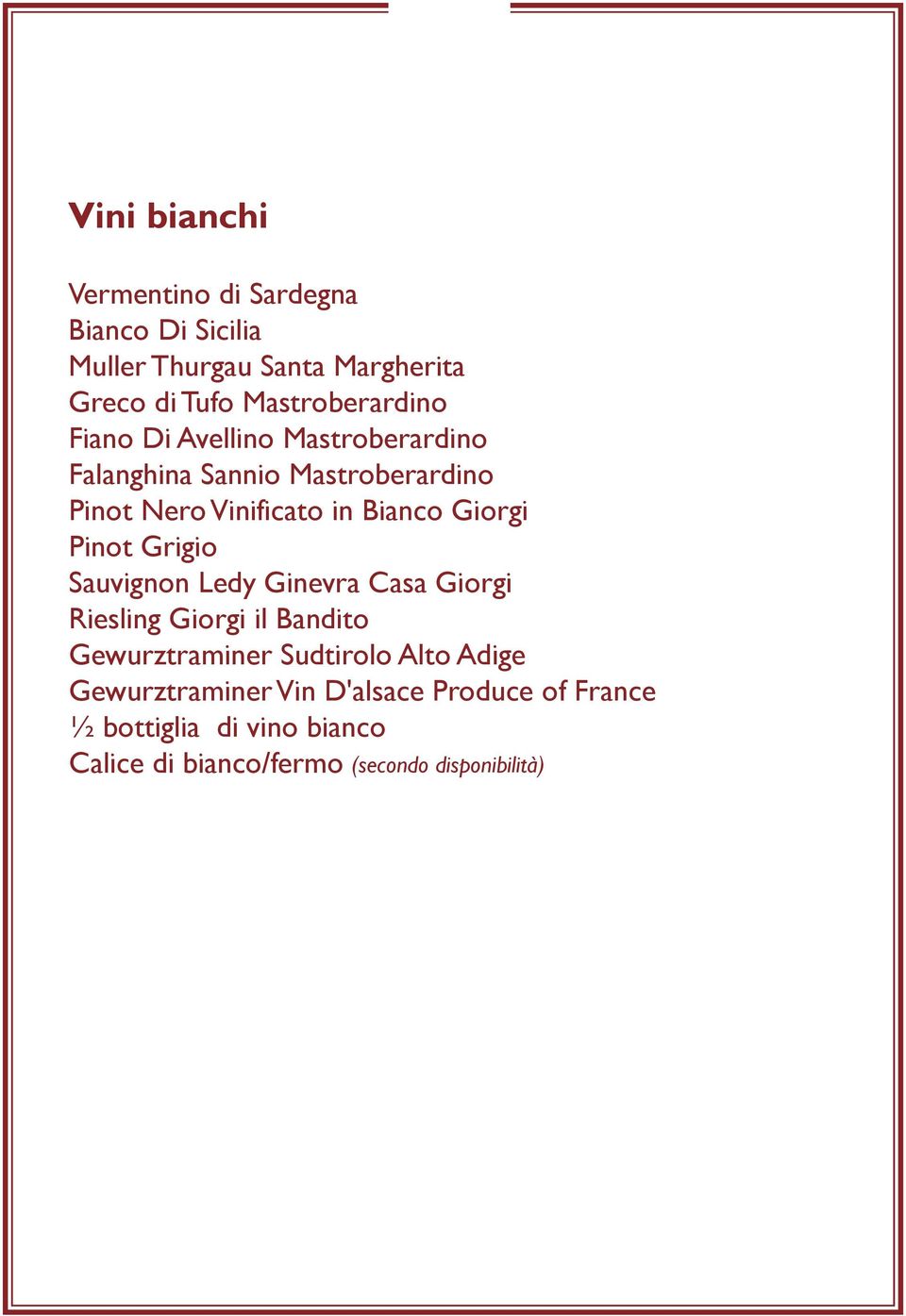 Bianco Giorgi Pinot Grigio Sauvignon Ledy Ginevra Casa Giorgi Riesling Giorgi il Bandito Gewurztraminer Sudtirolo