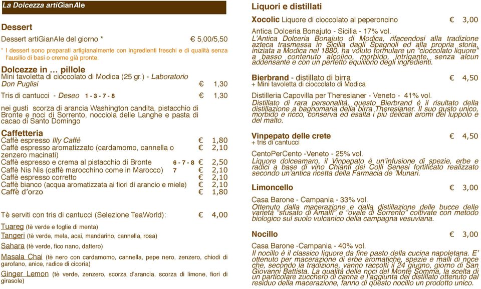 ) - Laboratorio Don Puglisi 1,30 Tris di cantucci - Deseo 1-3 - 7-8 1,30 nei gusti scorza di arancia Washington candita, pistacchio di Bronte e noci di Sorrento, nocciola delle Langhe e pasta di