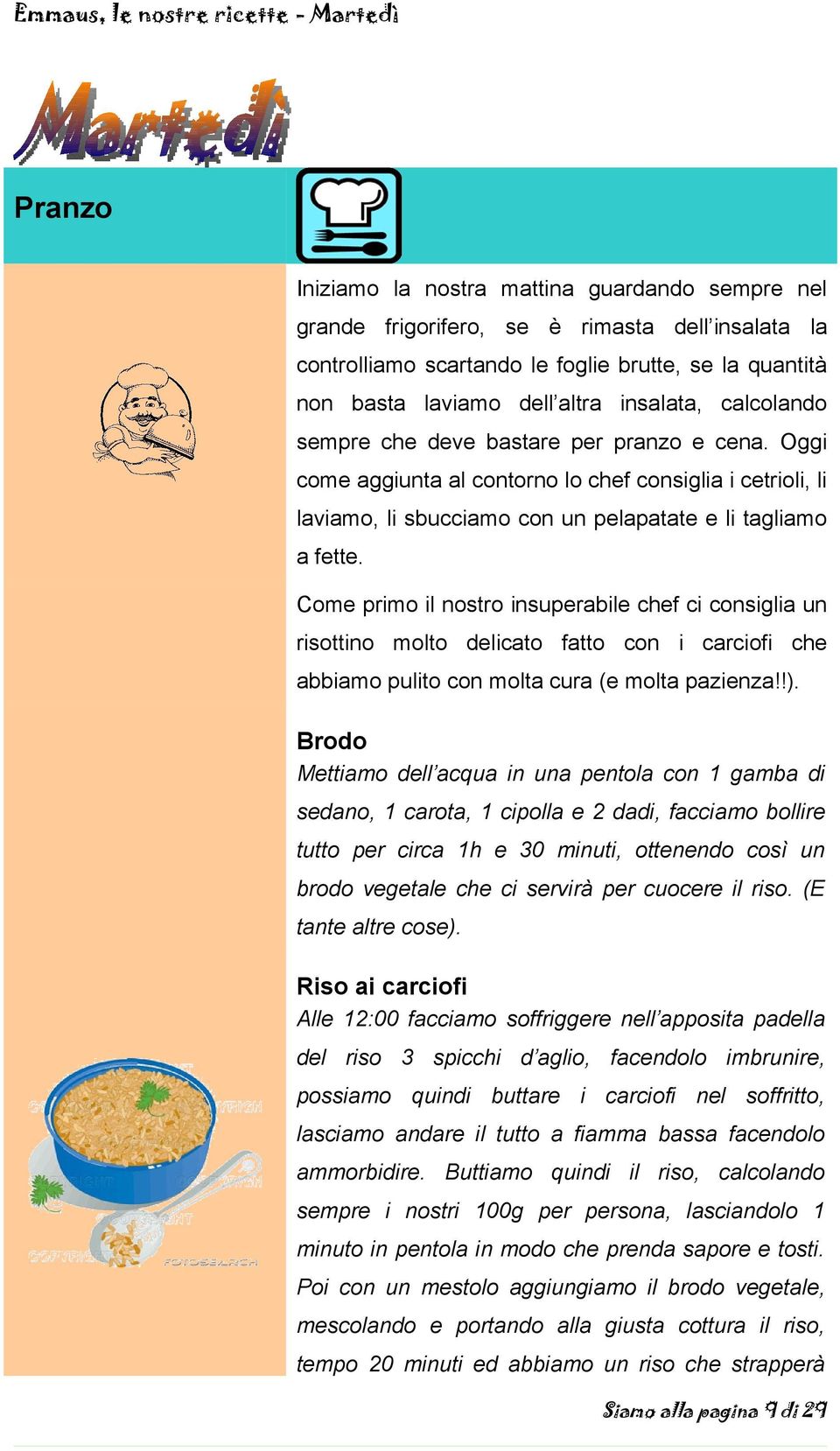 Oggi come aggiunta al contorno lo chef consiglia i cetrioli, li laviamo, li sbucciamo con un pelapatate e li tagliamo a fette.