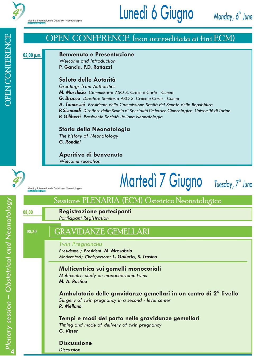 Tomassini Presidente della Commissione Sanità del Senato della Repubblica P. Sismondi Direttore della Scuola di Specialità Ostetrico Ginecologica Università di P.