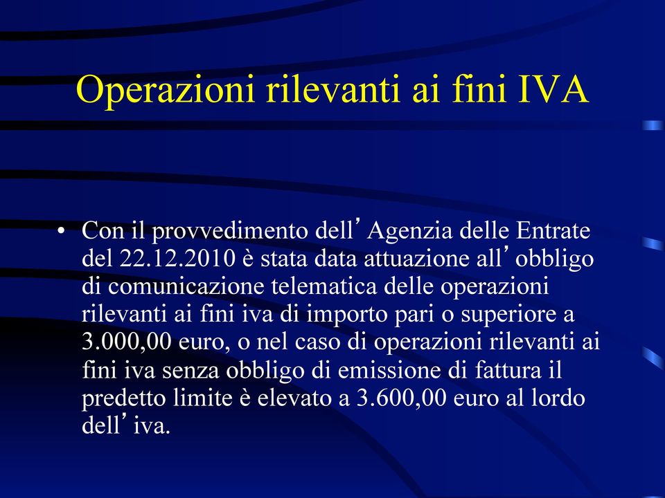 ai fini iva di importo pari o superiore a 3.