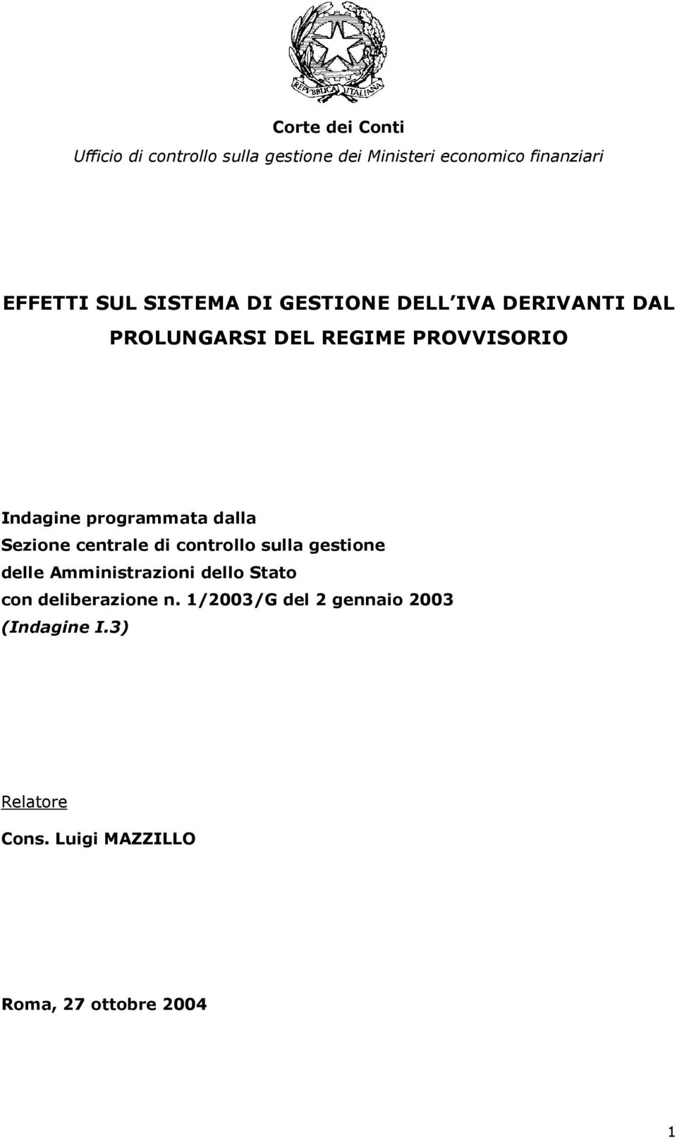 dalla Sezione centrale di controllo sulla gestione delle Amministrazioni dello Stato con