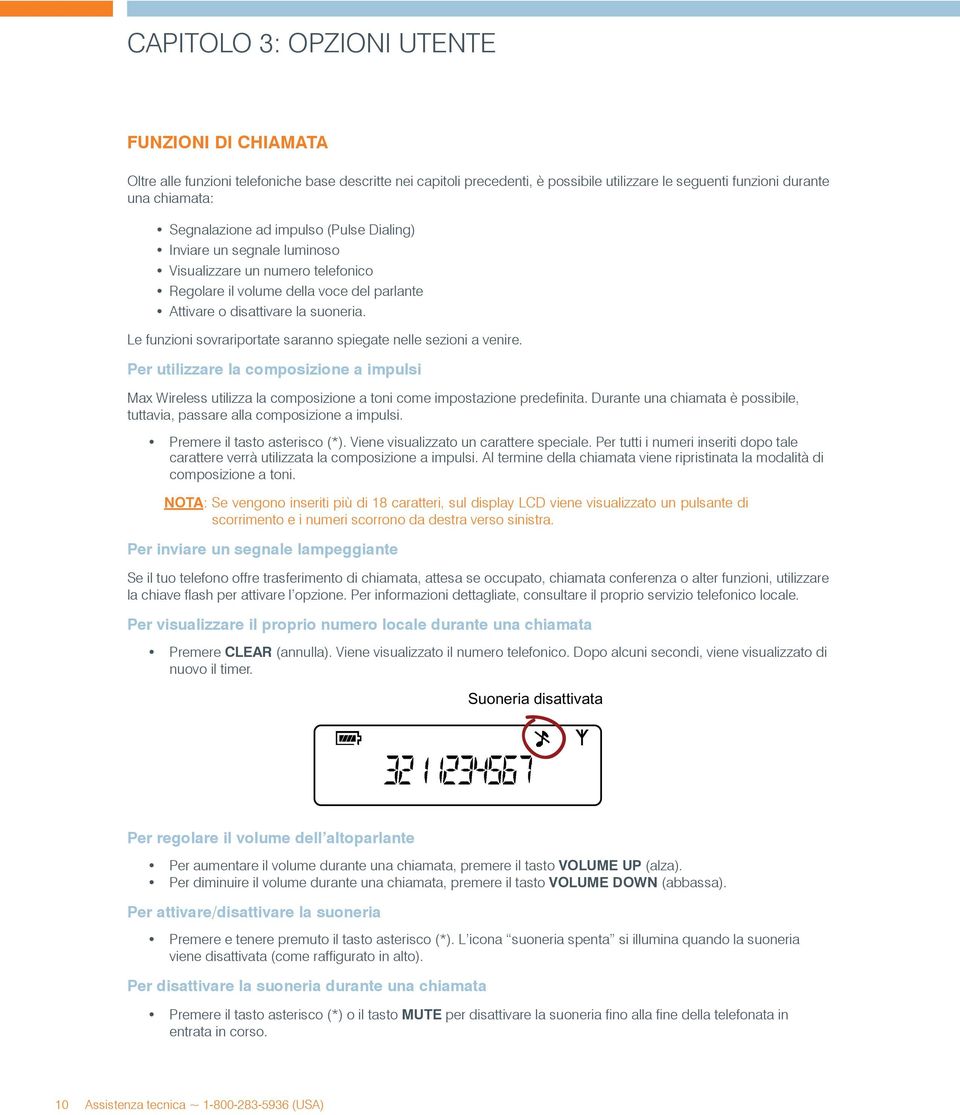 Le funzioni sovrariportate saranno spiegate nelle sezioni a venire. Per utilizzare la composizione a impulsi Max Wireless utilizza la composizione a toni come impostazione predefinita.