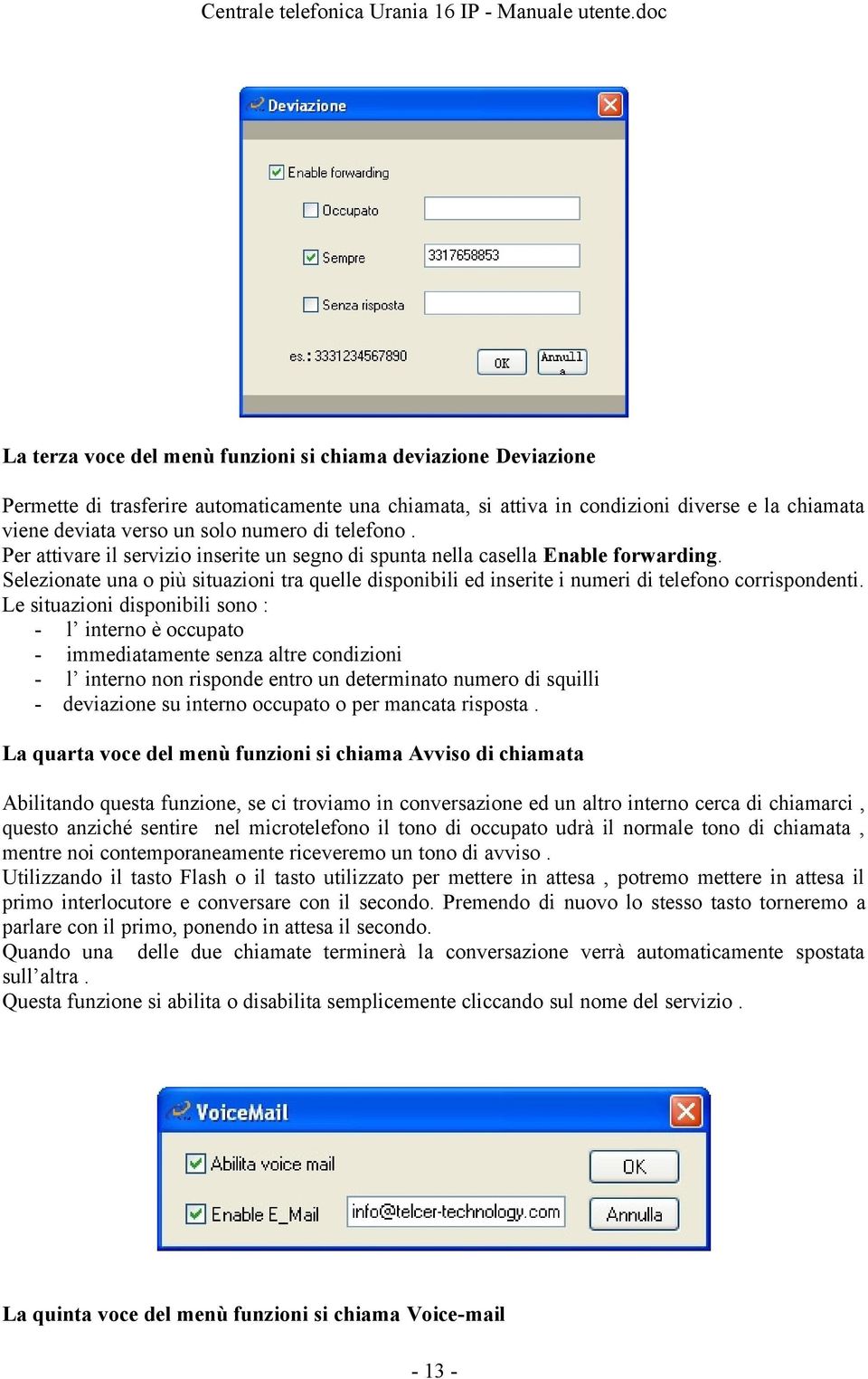 Selezionate una o più situazioni tra quelle disponibili ed inserite i numeri di telefono corrispondenti.