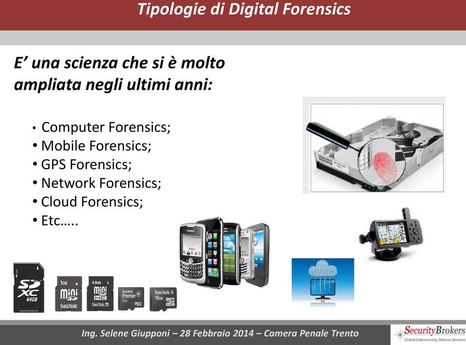 Computer Forensics; Mobile Forensics; GPS