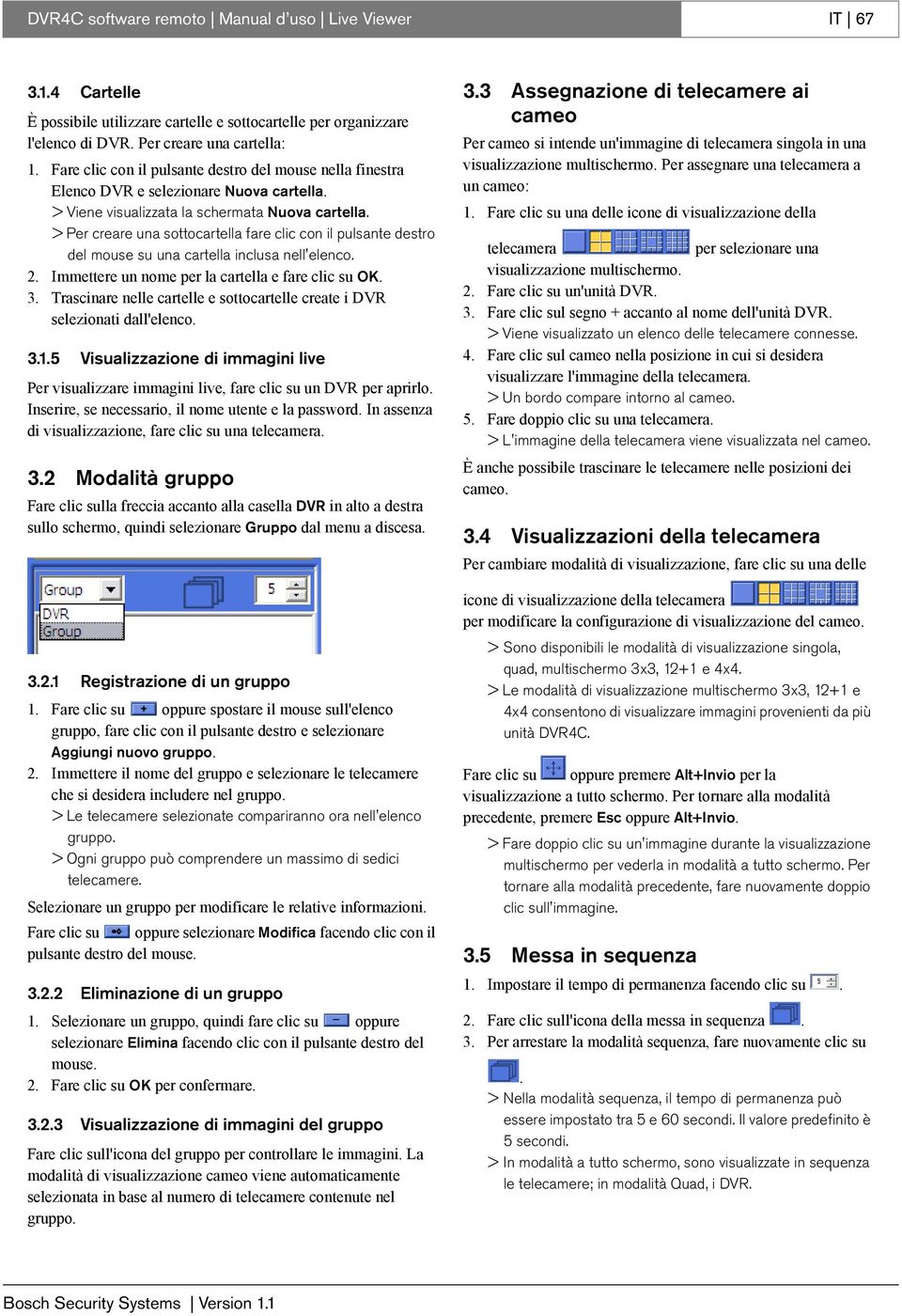 > Per creare una sottocartella fare clic con il pulsante destro del mouse su una cartella inclusa nell'elenco. 2. Immettere un nome per la cartella e fare clic su OK. 3.