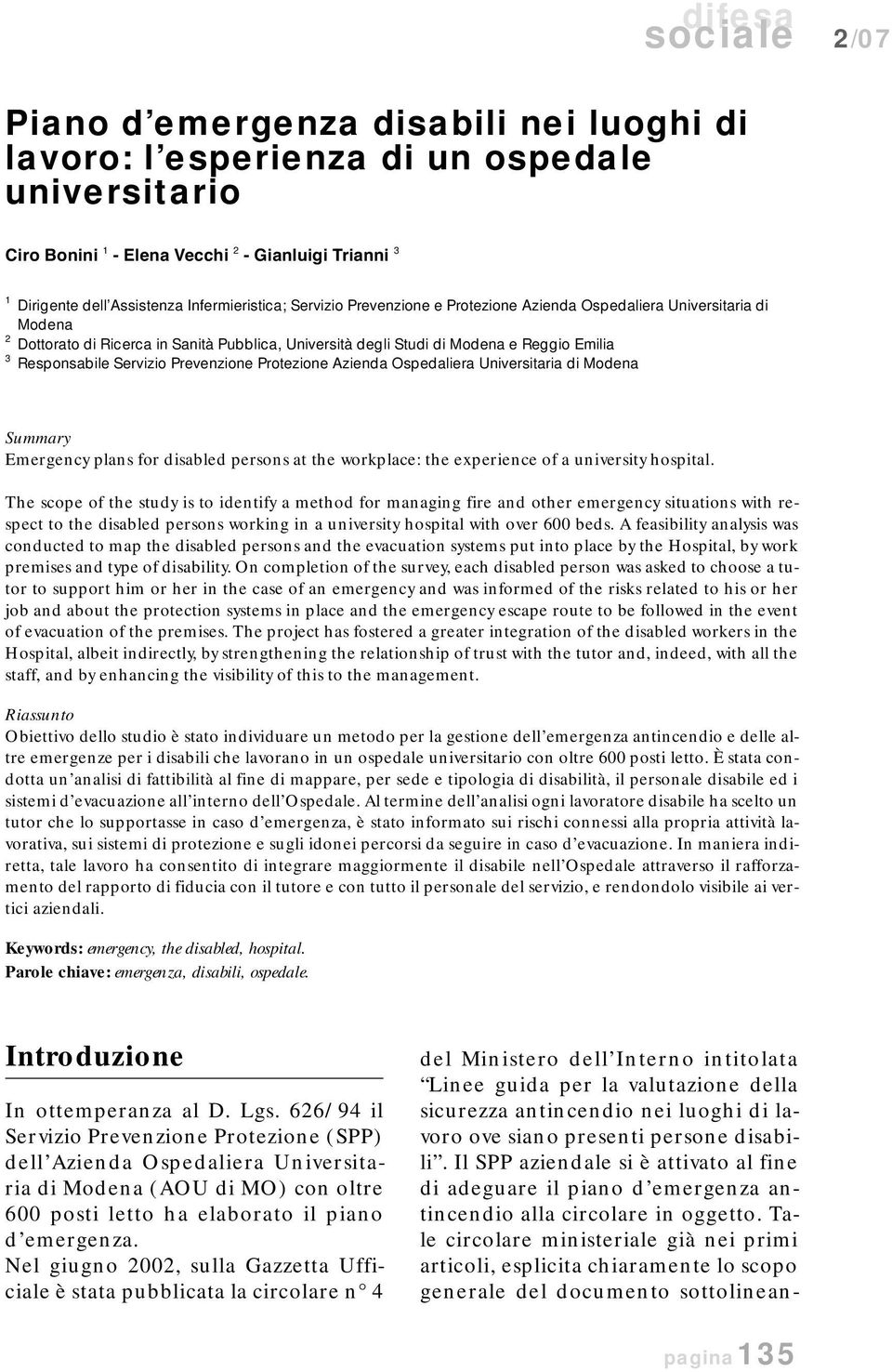 Protezione Azienda Ospedaliera Universitaria di Modena Summary Emergency plans for disabled persons at the workplace: the experience of a university hospital.