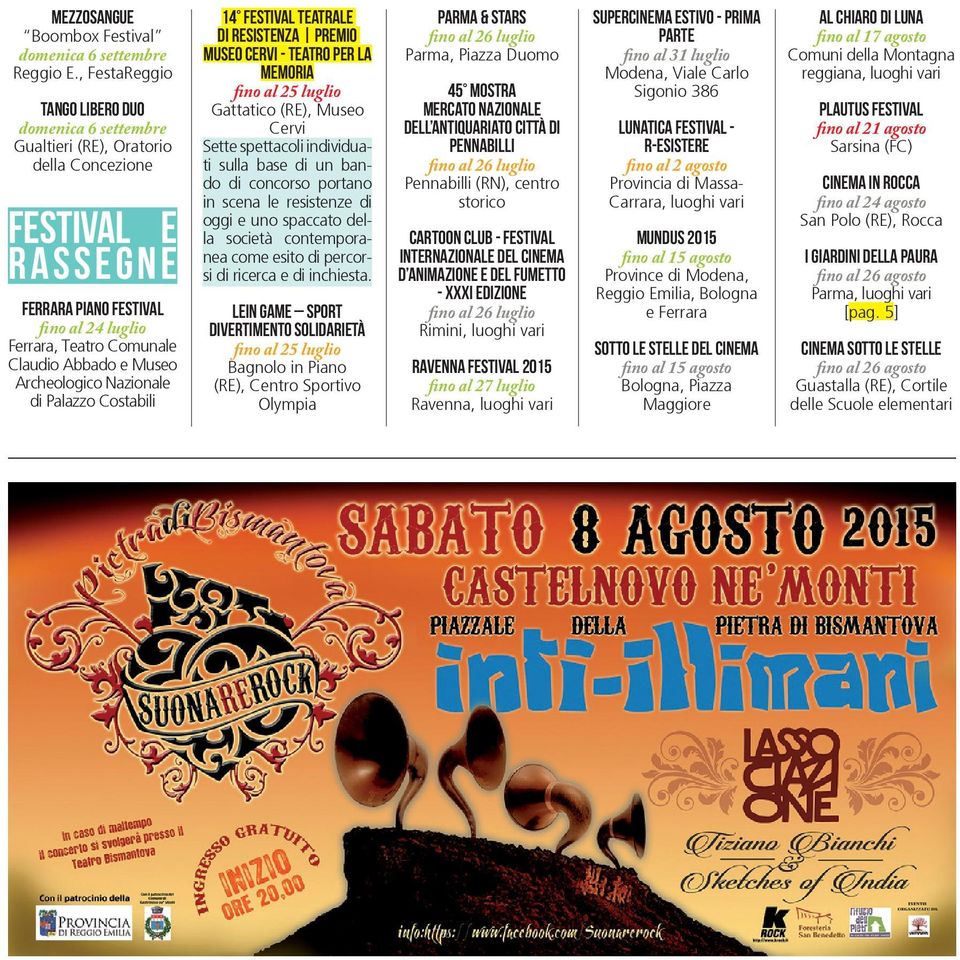 Museo Archeologico Nazionale di Palazzo Costabili 14 Festival Teatrale di Resistenza Premio Museo Cervi - Teatro per la Memoria fino al 25 luglio Gattatico (RE), Museo Cervi Sette spettacoli