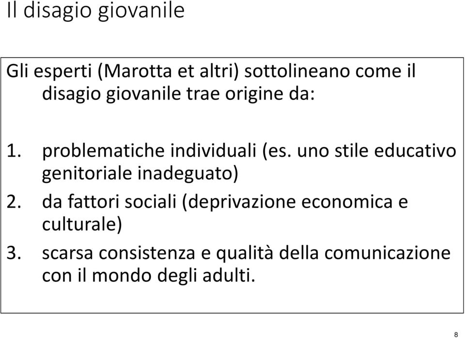 uno stile educativo genitoriale inadeguato) 2.