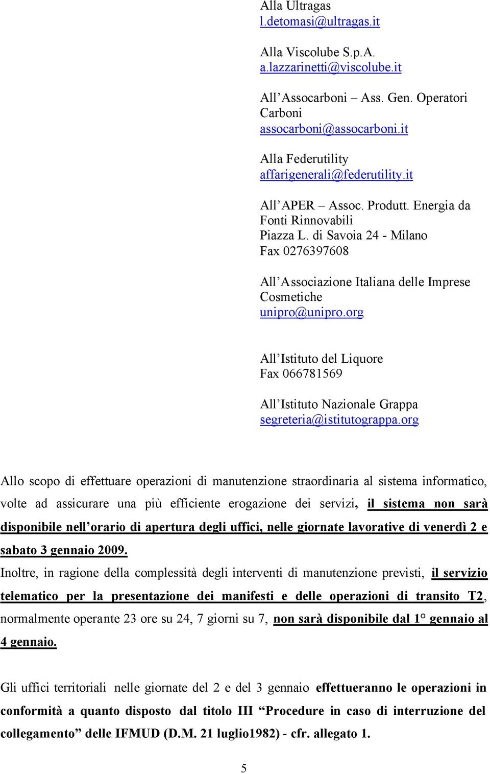 di Savoia 24 - Milano Fax 0276397608 All Associazione Italiana delle Imprese Cosmetiche unipro@unipro.